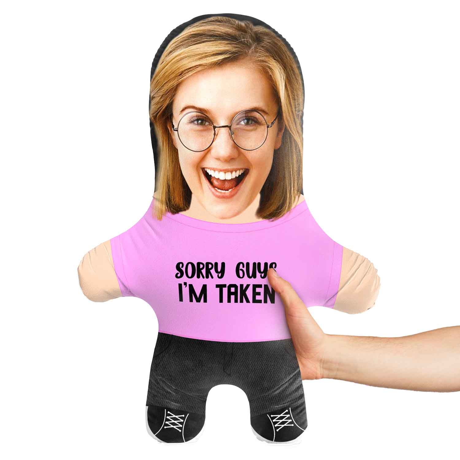 Sorry Guys I'm Taken Face Pillow