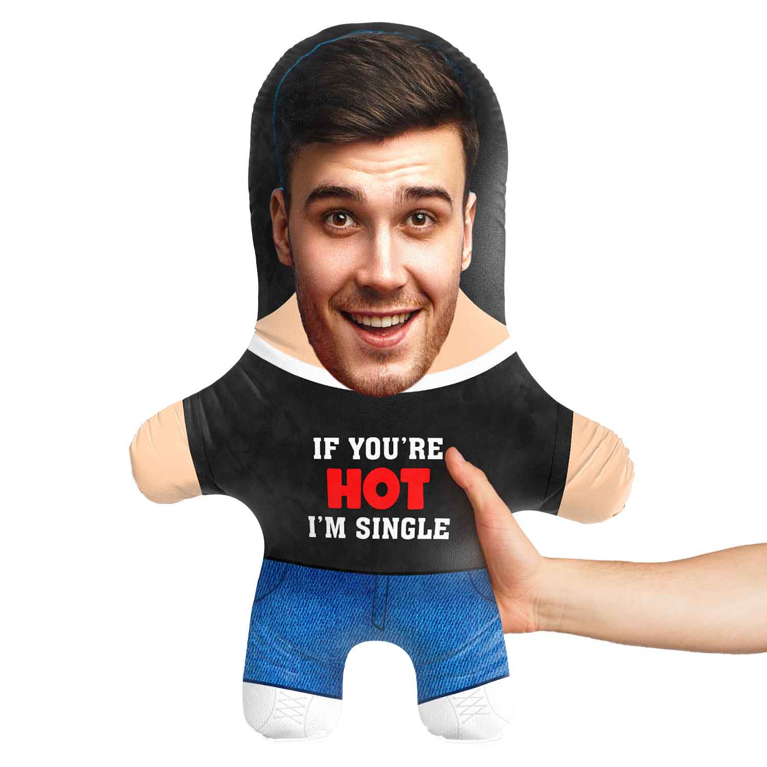 If You're Hot I'm Single Face Pillow