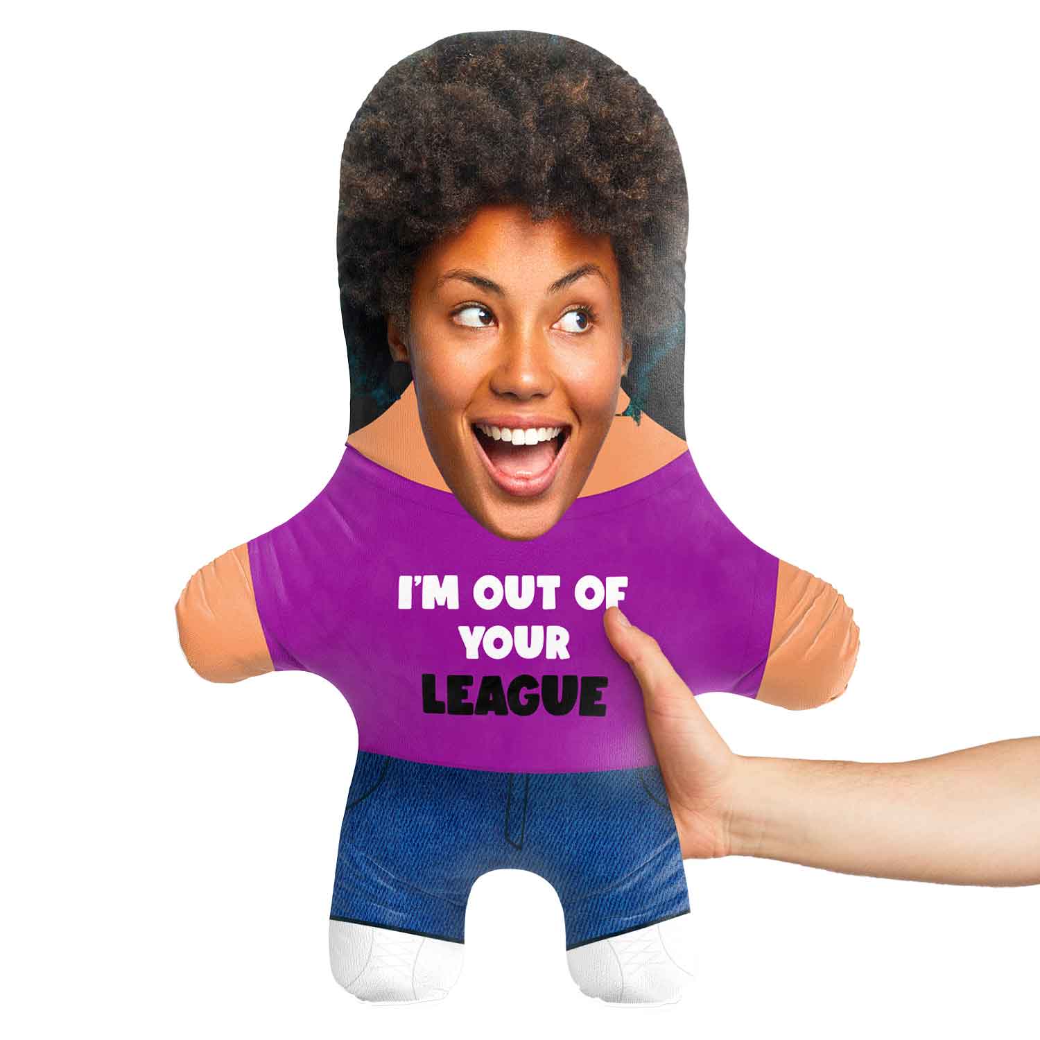 I'm Out of Your League Face Pillow