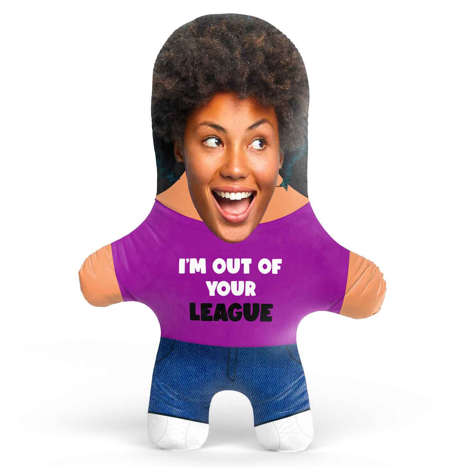 I'm Out of Your League Face Pillow